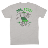 OPE, FORE! | T-SHIRT